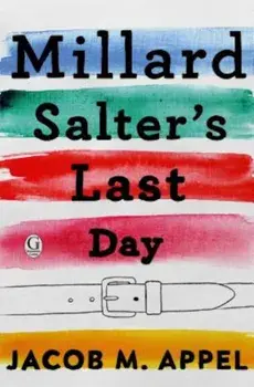 Millard Salter's Last Day, Paperback/Jacob M. Appel