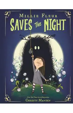 Millie Fleur Saves the Night - Christy Mandin