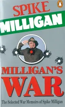 Milligan's War. The Selected War Memoirs of Spike Milligan, Paperback/Spike Milligan