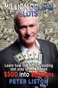 Million Dollar Slots, Paperback/Peter Liston