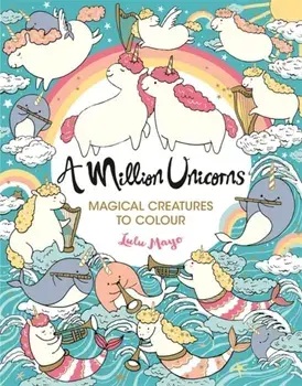 Million Unicorns. Magical Creatures to Colour, Paperback/Lulu Mayo