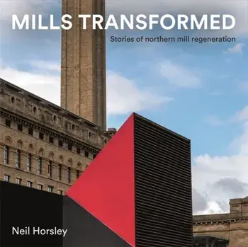 Mills Transformed, Hardback/Neil Horsley
