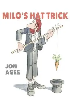 Milo's Hat Trick - Jon Agee