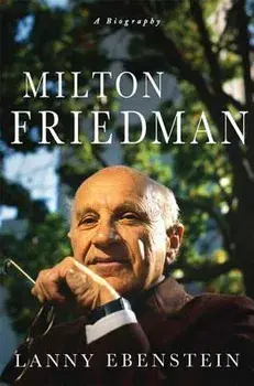 Milton Friedman, Paperback/Lanny Ebenstein