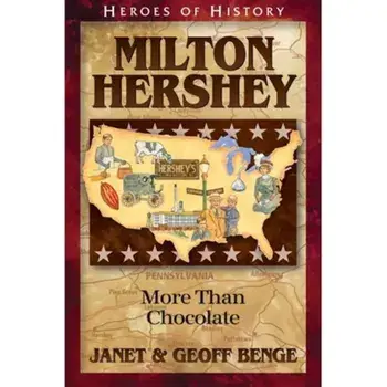 Milton Hershey: More Than Chocolate, Paperback/Janet Benge