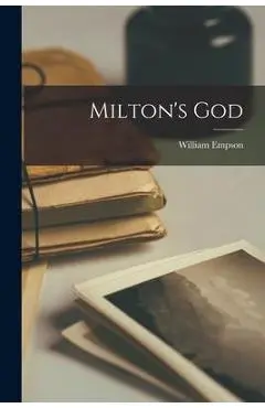 Milton's God - William 1906- Empson