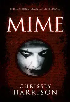 Mime. A Supernatural Thriller, Paperback/Chrissey Harrison