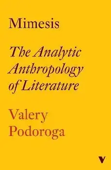 Mimesis. The Analytic Anthropology of Literature, Paperback/Valery Podoroga
