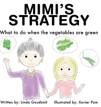 Mimi's Strategy. What to do when the vegetables are green, Hardback/Linda Goudsmit