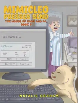 MimiCleo Presses Send. The House of Naan and Pa, Book 3, Paperback/Natalie Graham