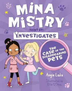 Mina Mistry Investigates: The Case of the Disappearing Pets, Paperback/Angie Lake