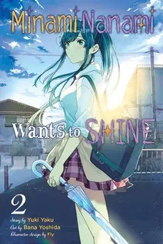 Minami Nanami Wants to Shine, Vol. 2, Paperback/Yuki Yaku