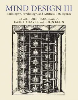 Mind Design III. Philosophy, Psychology, and Artificial Intelligence, Paperback/Carl F. Craver