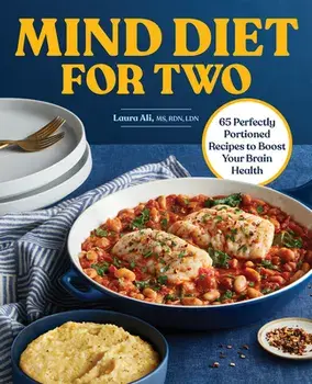 Mind Diet for Two: 65 Perfectly Portioned Recipes to Boost Your Brain Health, Paperback/Laura Ali