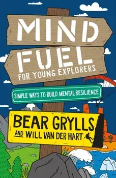 Mind Fuel for Young Explorers, Hardback/Will Van Der Hart