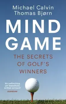 Mind Game. The Secrets of Golf's Winners, Paperback/Thomas Bjorn