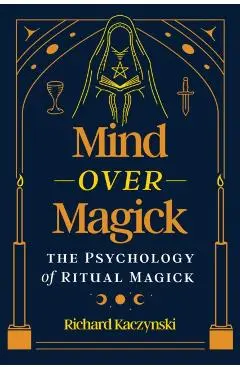 Mind over Magick - Richard Kaczynski