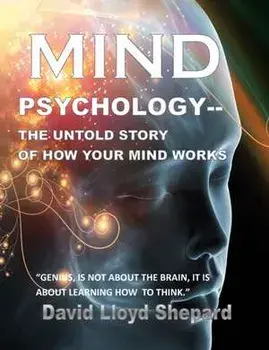 MIND Psychology: The Untold Story of How Your Mind Works, Hardcover/David Shepard