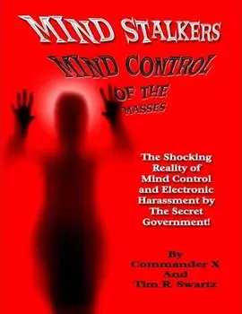 Mind Stalkers: Mind Control Of The Masses, Paperback/Tim R. Swartz