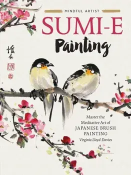 Mindful Artist: Sumi-E Painting: Master the Meditative Art of Japanese Brush Painting, Paperback/Virginia Lloyd-Davies