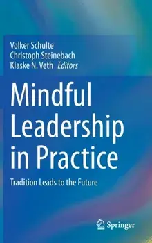 Mindful Leadership in Practice. Tradition Leads to the Future, 1st ed. 2022, Hardback/***