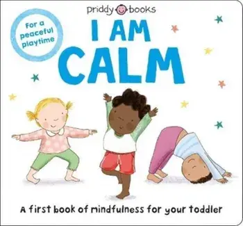 Mindful Me: I A Calm, Board book/Priddy Books