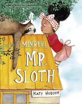 Mindful Mr. Sloth, Paperback/Katy Hudson