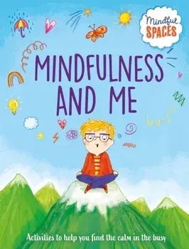 Mindful Spaces: Mindfulness and Me, Hardback/Katie Woolley