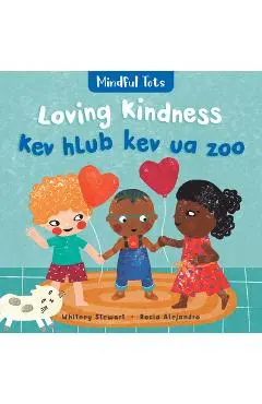 Mindful Tots: Loving Kindness (Bilingual Hmong & English) - Whitney Stewart