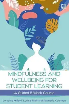 Mindfulness and Wellbeing for Student Learning, Paperback/Patmarie Coleman