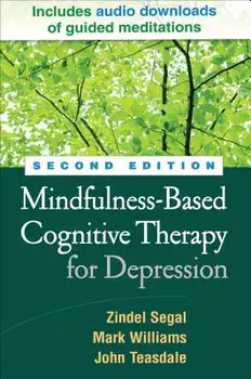 Mindfulness-Based Cognitive Therapy for Depression, Second Edition, Paperback (2nd Ed.)/Zindel V. Segal