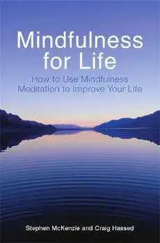 Mindfulness for Life, Paperback/Craig Hassed