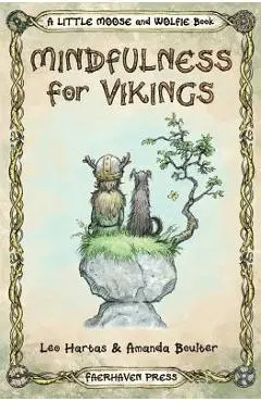 Mindfulness for Vikings: Inspirational quotes and pictures encouraging a happy stress free life for adults and kids - Leo Hartas