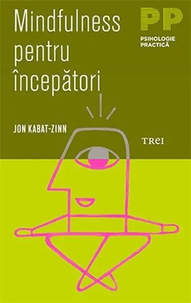 Mindfulness pentru incepatori | Jon Kabat-Zinn