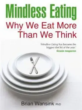 Mindless Eating, Paperback/Brian Wansink
