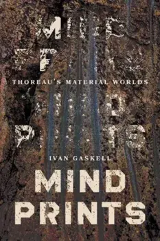 Mindprints. Thoreau's Material Worlds, Hardback/Ivan Gaskell