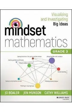 Mindset Mathematics: Visualizing and Investigating Big Ideas - Jo Boaler