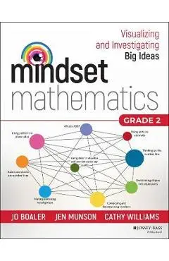Mindset Mathematics: Visualizing and Investigating Big Ideas, Grade 2 - Jo Boaler