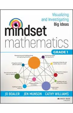 Mindset Mathematics: Visualizing and Investigating Big Ideas, Grade 1 - Jo Boaler