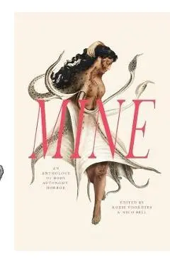 Mine: An Anthology of Body Autonomy Horror - Roxie Voorhees