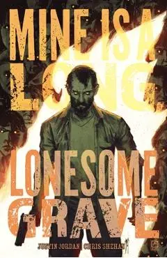 Mine Is a Long, Lonesome Grave - Justin Jordan