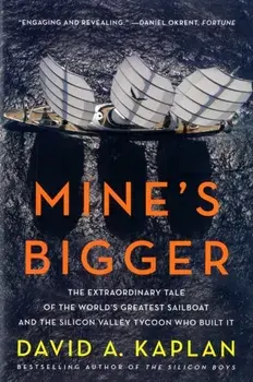 Mine's Bigger, Paperback/David A. Kaplan