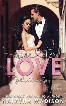 Mine To Love (Southern Wedding Book 4), Paperback/Natasha Madison