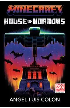 Minecraft: House of Horrors: An Official Minecraft Novel - Angel Luis Colón