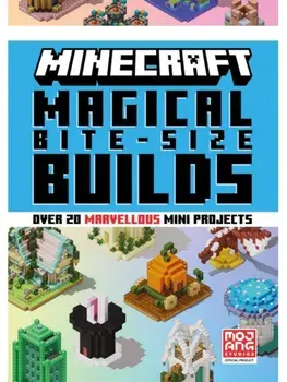 Minecraft Magical Bite-Size Builds, Hardback/Mojang AB