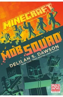 Minecraft: Mob Squad - Delilah S. Dawson