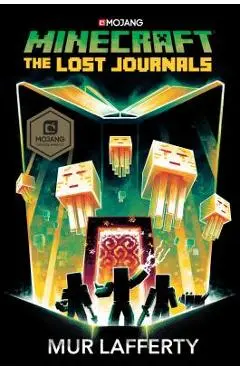 Minecraft: The Lost Journals: An Official Minecraft Novel - Mur Lafferty