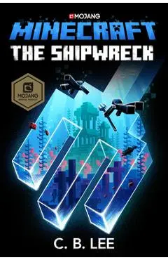 Minecraft: The Shipwreck: An Official Minecraft Novel - C. B. Lee