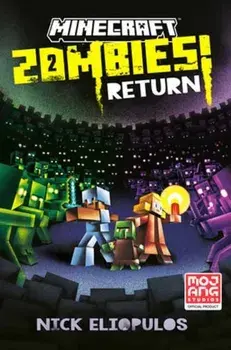 Minecraft: Zombies Return!. An Official Minecraft Novel, Hardback/Nick Eliopulos