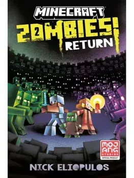 Minecraft: Zombies Return!. An Official Minecraft Novel, Paperback/Nick Eliopulos